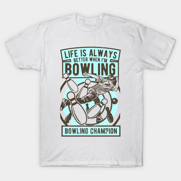 Bowler Bowling Strike Bowler Bowling Champion T-Shirt by MrWatanabe